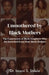 Unmothered by Black Mothers: The Experiences of Black Daughters Who Are Detached From Their Black Mothers by Imani S. Steele