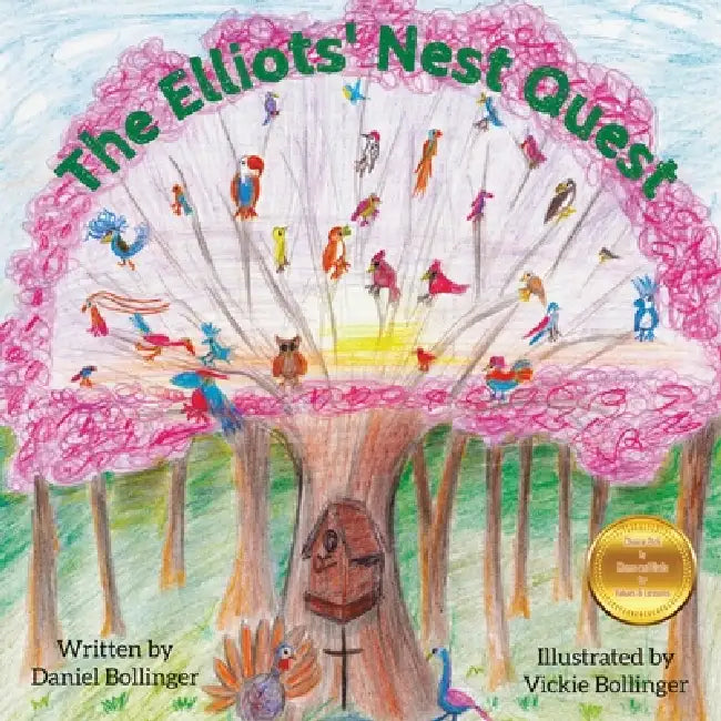 The Elliots' Nest Quest by Daniel Bollinger, Vickie Bollinger, Julie Bollinger