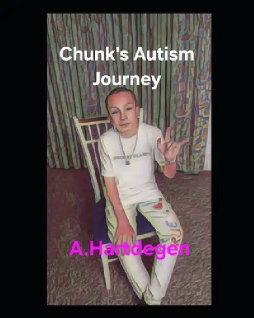 Chunks Autism Journey by A. Hartdegen