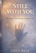 Still With You: The Bond That Remains After Loss by Tony Bell