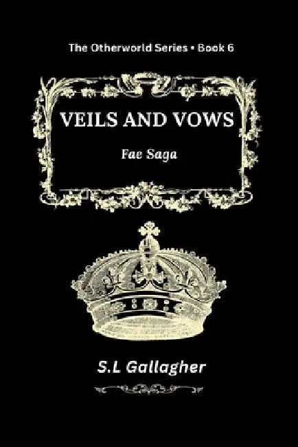 Veils and Vows: Fae Saga by S. L. Gallagher