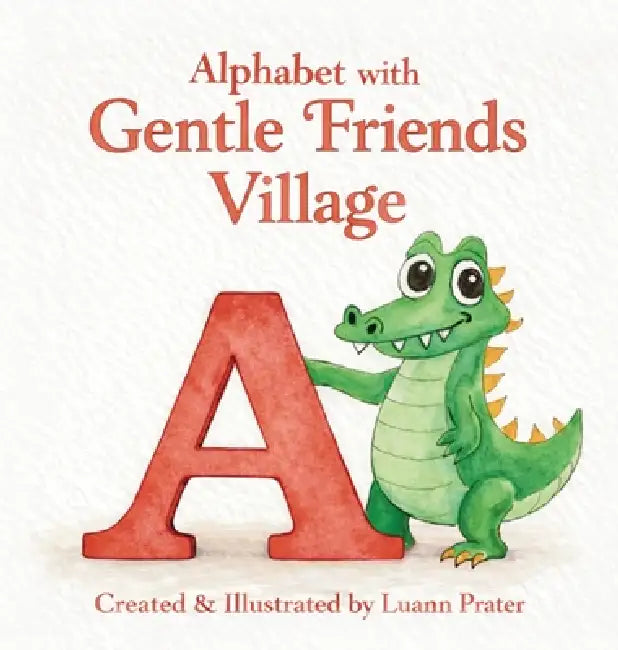 Alphabet with Gentle Friends Village by Luann Prater