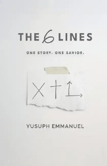 The 6 Lines: One Story. One Savior. by Yusuph Emmanuel