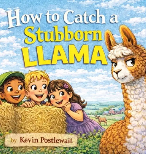 How to Catch a Stubborn Llama by Kevin Postlewait