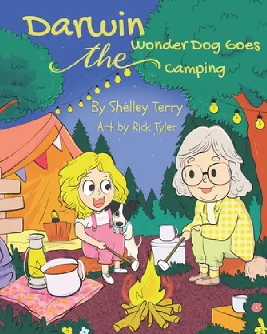 Darwin the Wonder Dog Goes Camping by Rick Tyler, Kirthana Fanning, Shelley Terry