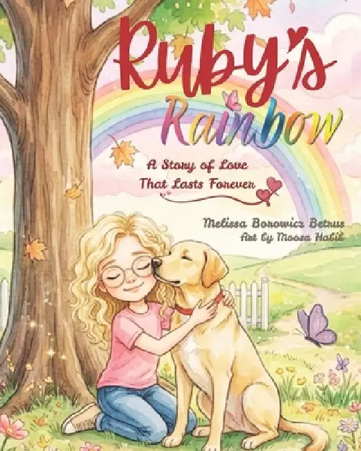 Ruby's Rainbow by Moosa Habib, Kirthana J. Fanning, Melissa Borowicz Betrus