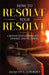 How to Resolve Your Resolve: A Reflection on Resilience, Change, and Becoming by Jacques L. Gourdet