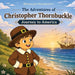 The Adventures of Christopher Thornbuckle: Journey Through America by Chris Edward Adams