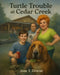 Turtle Trouble at Cedar Creek: A Tale of Turtle Justice in Texas by Jane Thielemann Downs