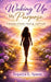 Waking Up My Purpose: A Journey of Faith, Healing, and Truth by Tequeya Spann