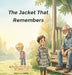 The Jacket That Remembers: A Christian Picture Book About Granny, Memory, and the God Who Is Always There by Poppop