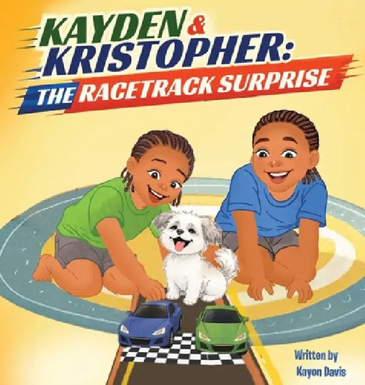Kayden & Kristopher: The Racetrack Surprise by Kayon Davis, Tayyaba Rasheed