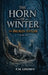 The Horn of Winter: The Broken Antler by P. M. Lindsey