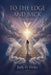 To the Edge and Back: A True Life Story by Judy Dews