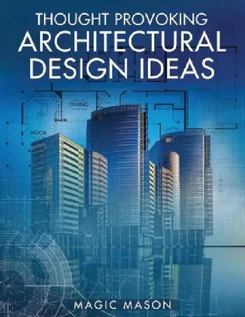 Thought Provoking Architectural Design Ideas by Magic Mason