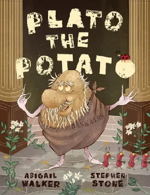 Plato the Potato by Abigail Walker, Stephen Stone