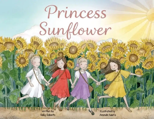 Princess Sunflower by Kelly Roberts, Ammah Adams