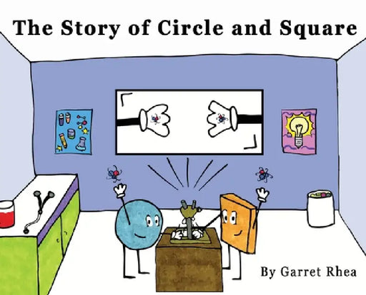 The Story of Circle and Square by Garret A. Rhea, Nic Lacour