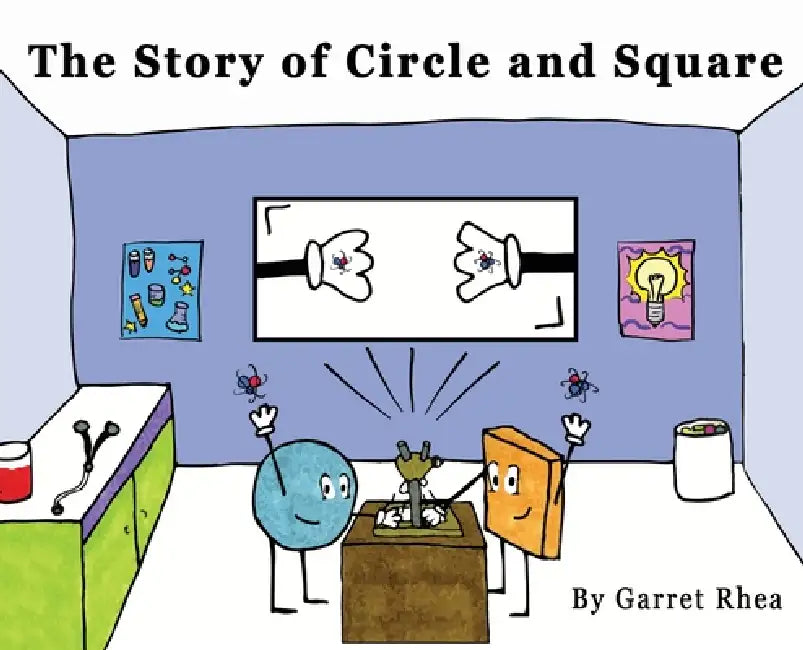 The Story of Circle and Square by Garret A. Rhea, Nic Lacour