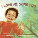 I Love Me Some You by S. C. Kirkwood, Deanthony Robinson