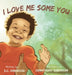 I Love Me Some You by S. C. Kirkwood, Deanthony Robinson