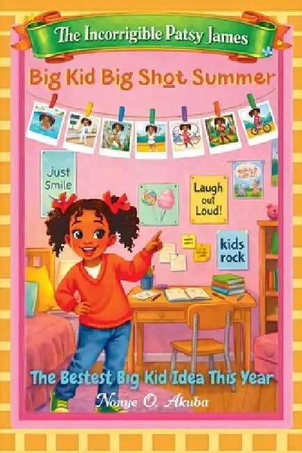 Big Kid Big Shot Summer: The Bestest Big Kid Idea This Year by Nonye Akuba