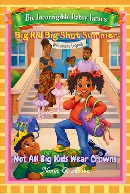 Big Kid Big Shot Summer: Not All Big Kids Wear Crowns by Nonye Akuba, Nina Taylor