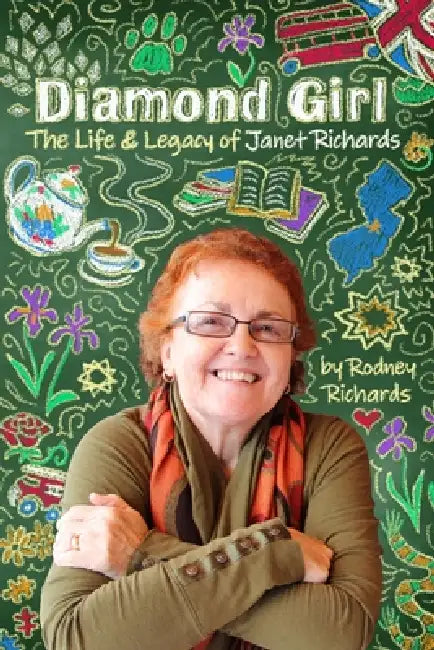 Diamond Girl: The Life & Legacy of Janet Richards by Jesse Richards, Rodney Richards
