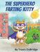 The Superhero Farting Kitty: A Hilarious Adventure About a Gas Powered Cat Who Saves the Day by Travis Dubridge, John Murphy