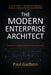 The Modern Enterprise Architect: A New Era, a New Purpose, a New Approach by Paul J. Gadbois