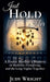 Just Hold Her: A Foster Mother's Memoir of Medicine, Caregiving, and the Long Nights Together by Judy Wright