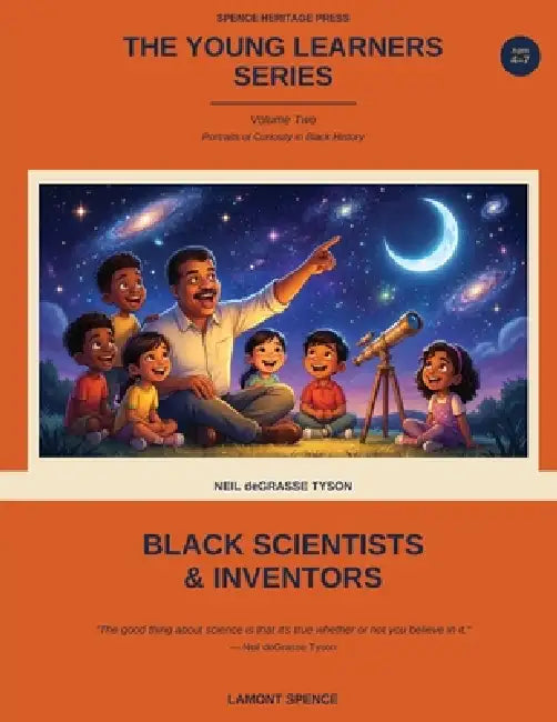 The Young Learner Series - Volume 2: Portraits of Curiosity in Black History by Lamont Spence