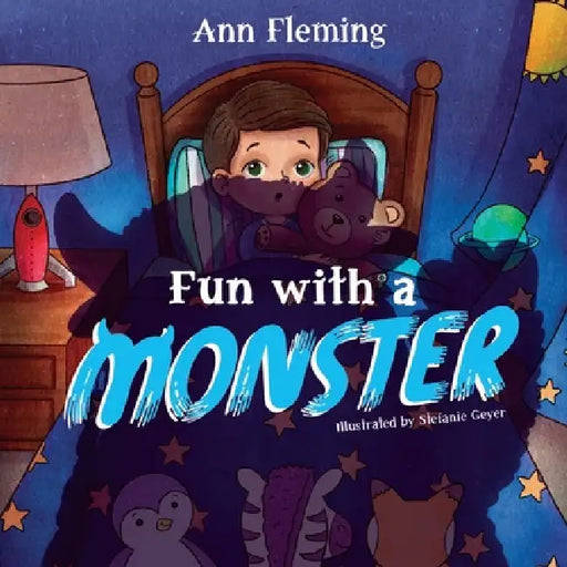 Fun With a Monster: A Celebration of Imagination by Ann Fleming, Stefanie Geyer, Kjersten Faseler