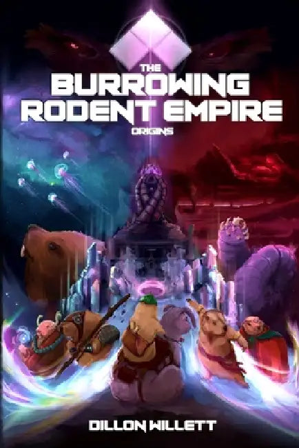 The Burrowing Rodent Empire: Origins by Dillon Willett, Alexandre Augusto