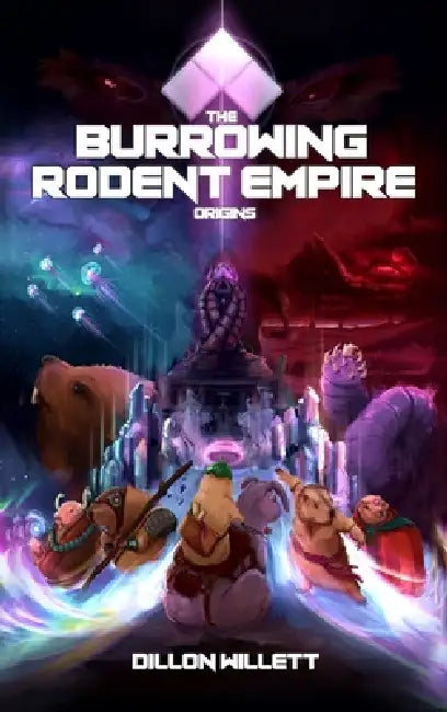 The Burrowing Rodent Empire: Origins by Dillon Willett, Alexandre Augusto