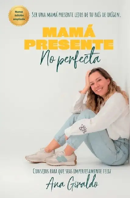 Mamá Presente no perfecta by Ana Giraldo