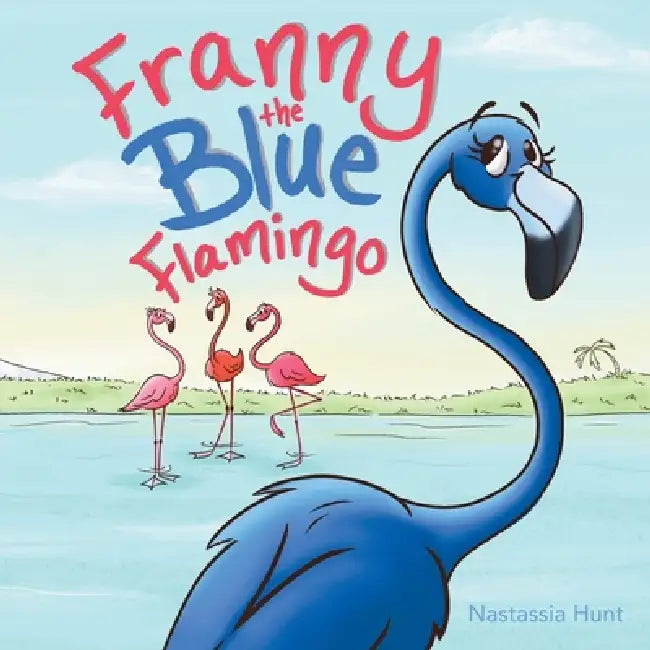 Franny the Blue Flamingo by Nastassia Hunt