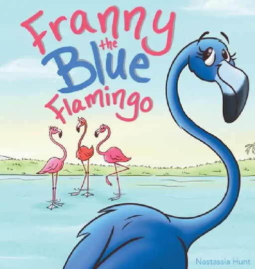 Franny the Blue Flamingo by Nastassia Hunt