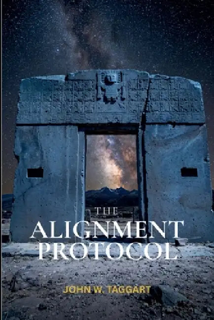 The Alignment Protocol by John W. Taggart