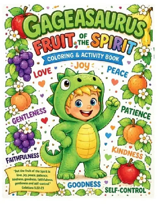 Gageasaurus Fruit of the Spirit Coloring & Activity Book by Sheri L. Chase