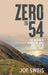 Zero to 54: The Making of a Grateful Mind and a Life of Earned Peace by Joe Sweis