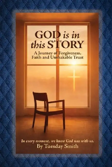 God is in This Story by Tuesday Smith