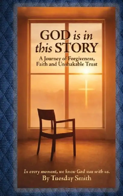 God is in This Story by Tuesday Smith