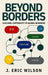 Beyond Borders by J. Eric Wilson