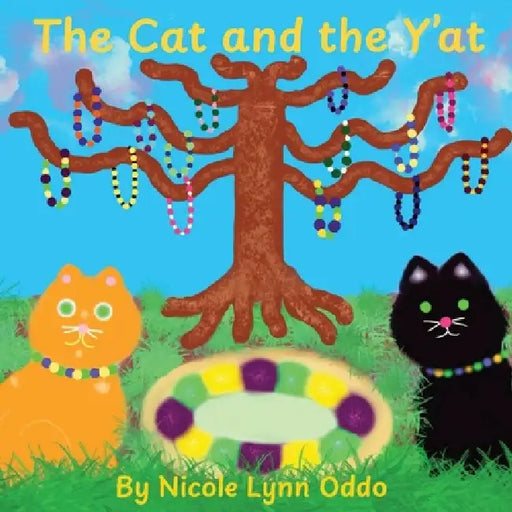 The Cat and the Y'at by Nicole Lynn Lynn Oddo, Nicole Lynn Oddo