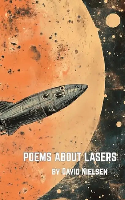 Poems About Lasers by David L. Nielsen