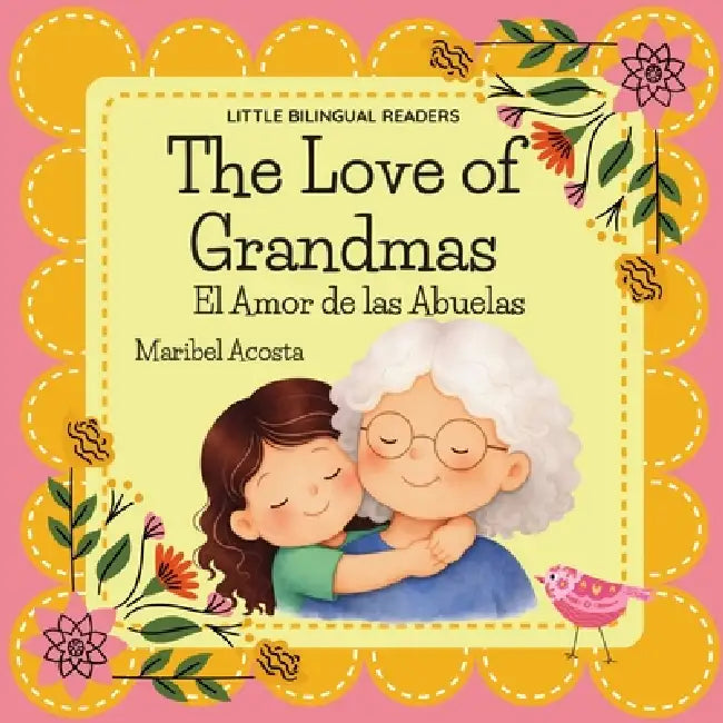 The Love of Grandmas / El Amor de las Abuelas by Maribel Acosta