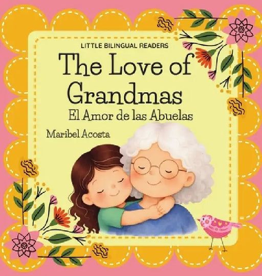 The Love of Grandmas / El Amor de las Abuelas by Maribel Acosta