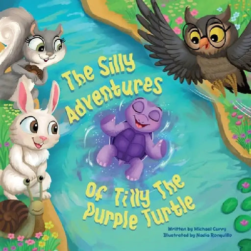 The Silly Adventures of Tilly the Purple Turtle by Michael Curry, Nadia Ronquillo