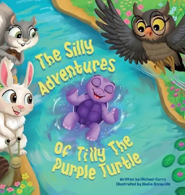 The Silly Adventures of Tilly the Purple Turtle by Michael Curry, Nadia Ronquillo